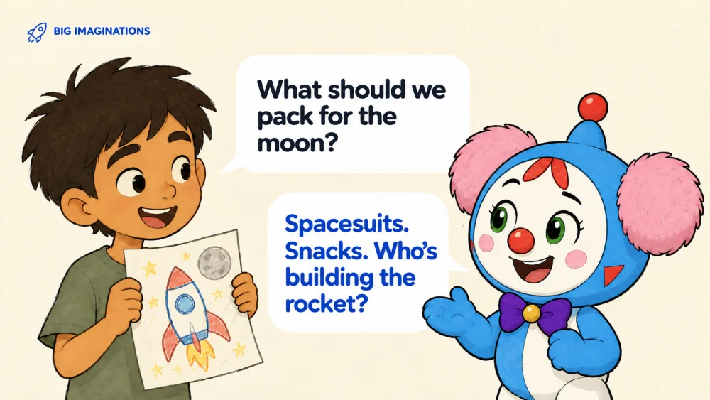 Big imaginations. Child: What should we pack for the moon? Babaru: Spacesuits. Snacks. Who’s building the rocket?
